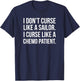 I Curse Like a Chemo Patient - Funny Cancer Shirts T-Shirt - T-Shirt | Navy