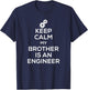 Keep Calm Engineer Brother for Brother Sister T-Shirt - T-Shirt | Navy