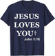 Jesus Loves You John 3 16 For So God Loved The World T-Shirt - T-Shirt | Navy
