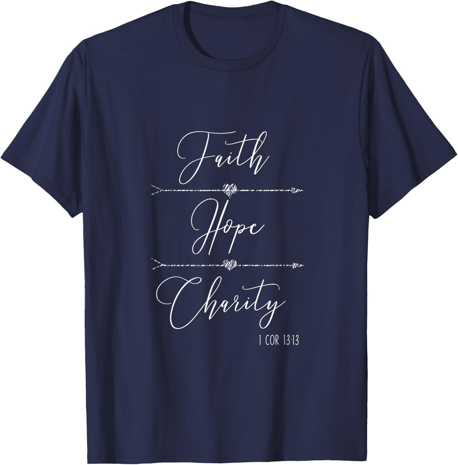 Faith Hope Charity 1 Corinthians 13:13 Christian KJV T-Shirt - T-Shirt | Navy