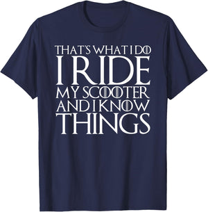 That's What I Do I Ride My Scooter and I Know Things T-Shirt - T-Shirt | Navy