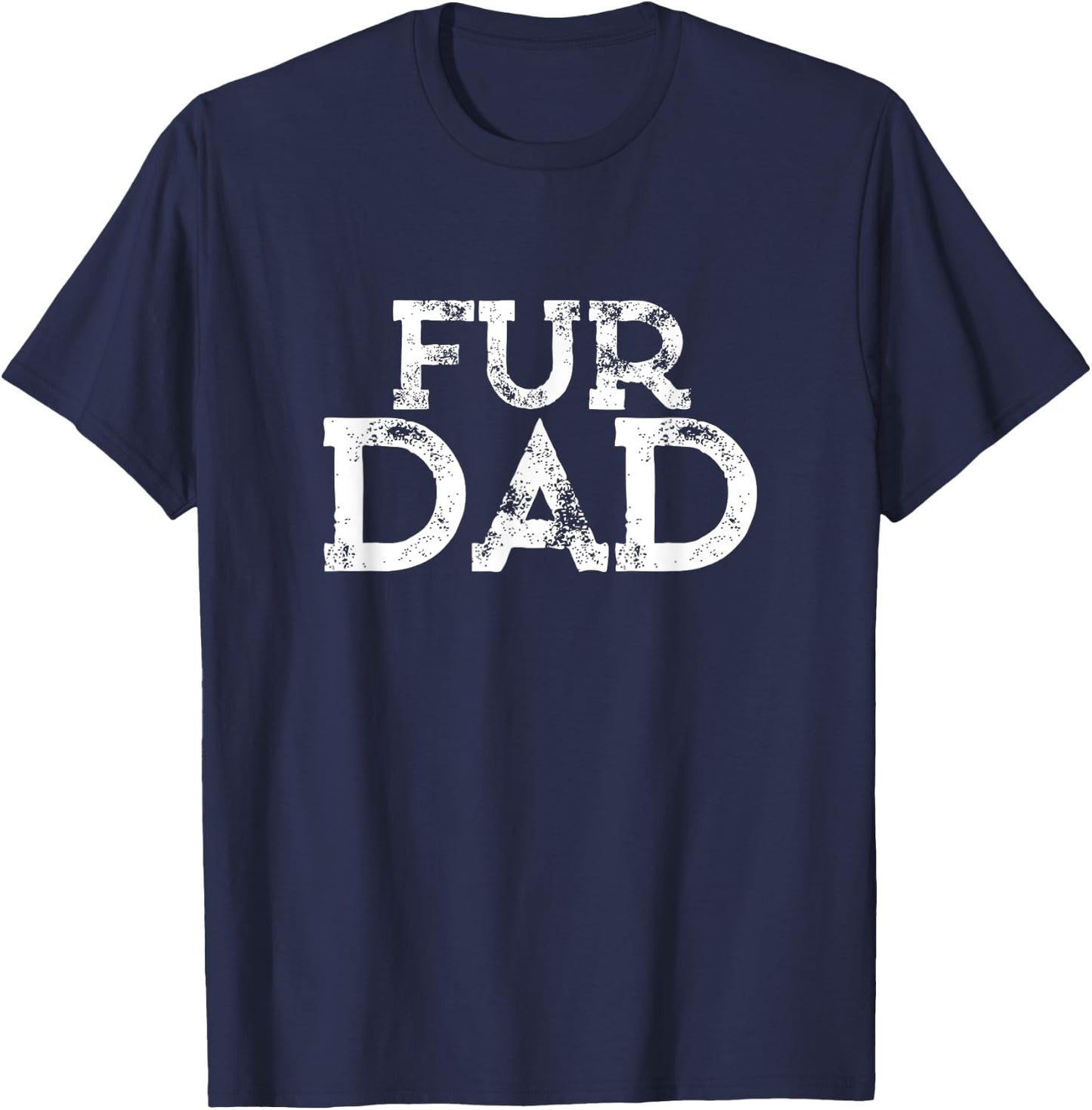 Fur Dad Shirt | Father's Day Gifts from Daughter T-Shirt - T-Shirt | Navy