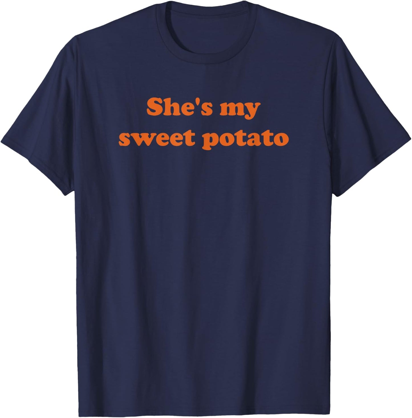 She's my sweet potato I yam T-Shirt - T-Shirt | Navy