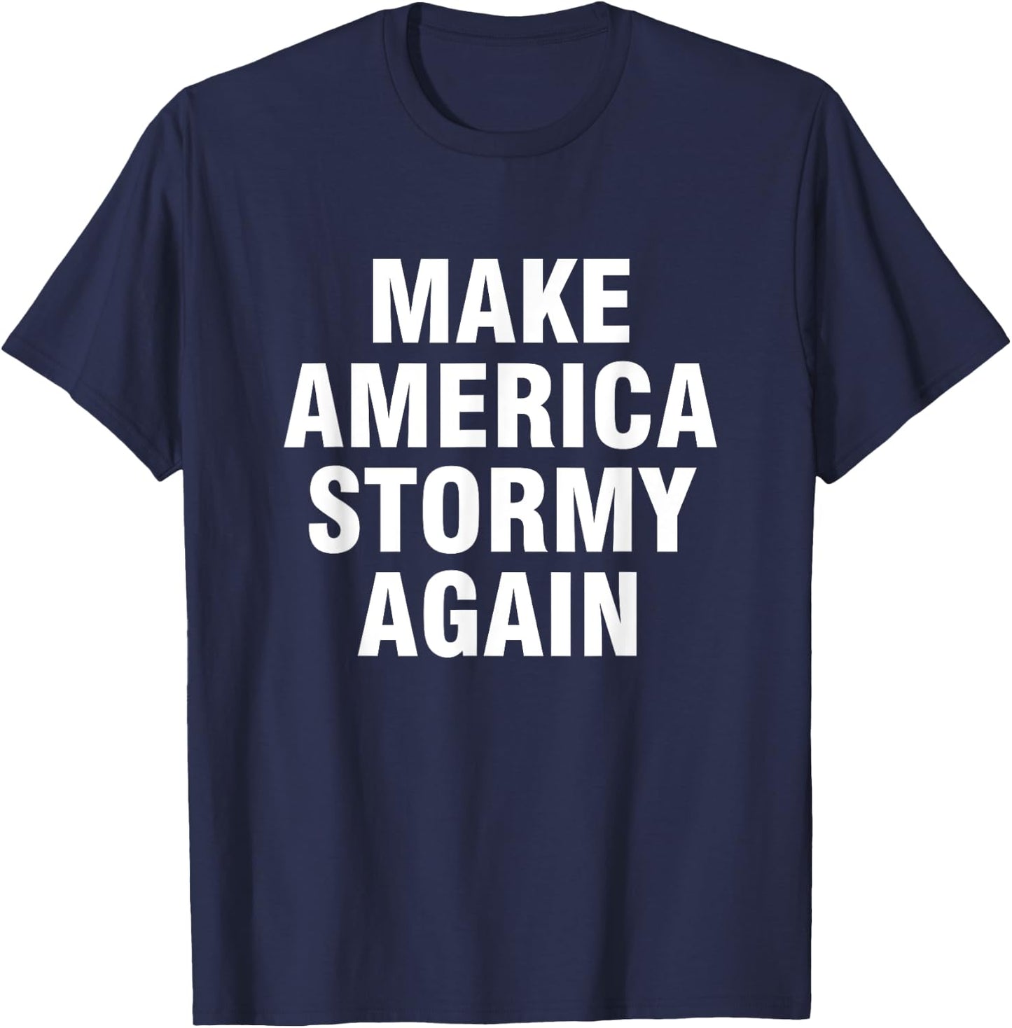 Make America Stormy Again T-Shirt - T-Shirt | Navy