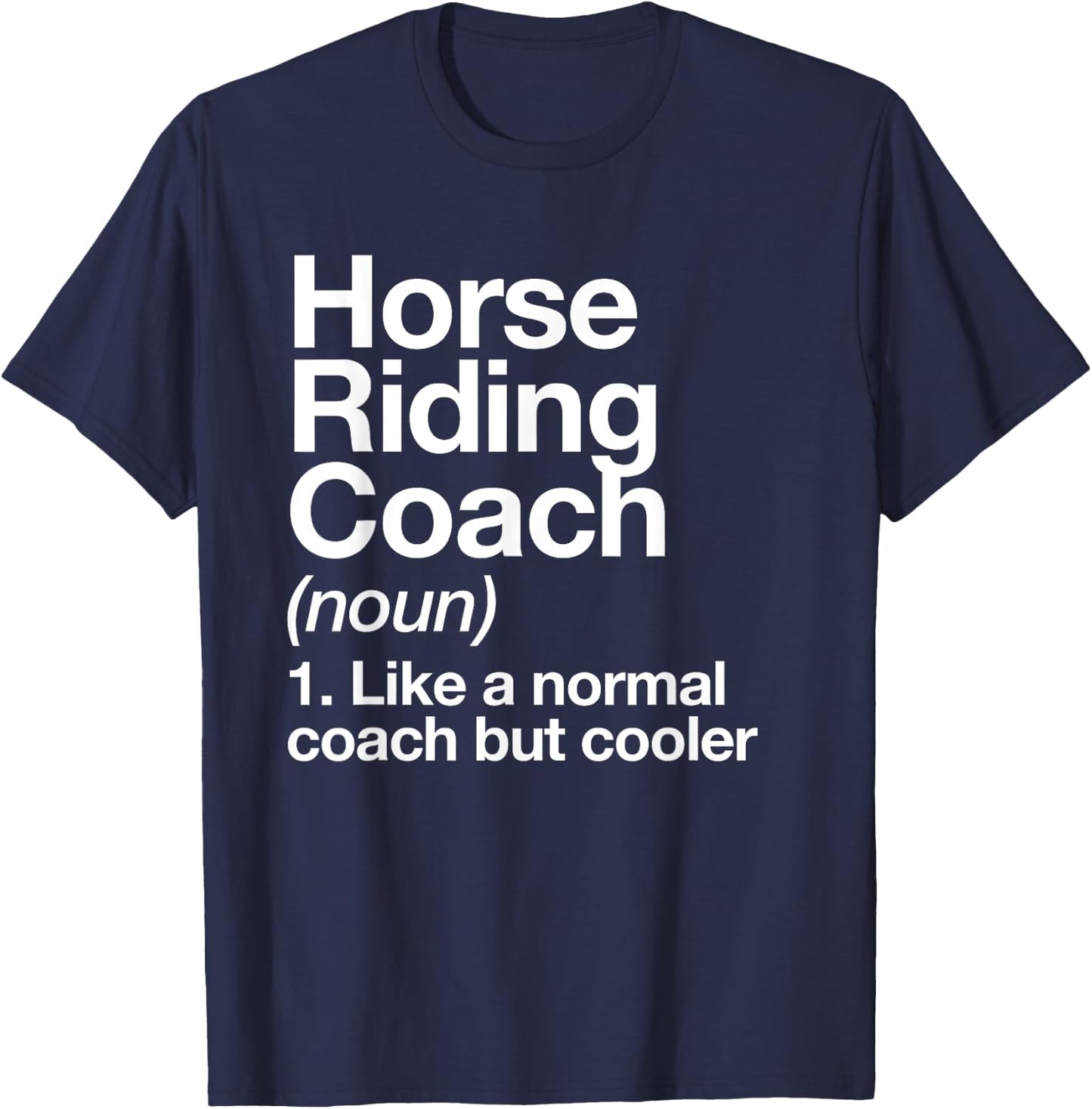Horse Riding Coach Definition Funny Sports Trainer School T-Shirt - T-Shirt | Navy