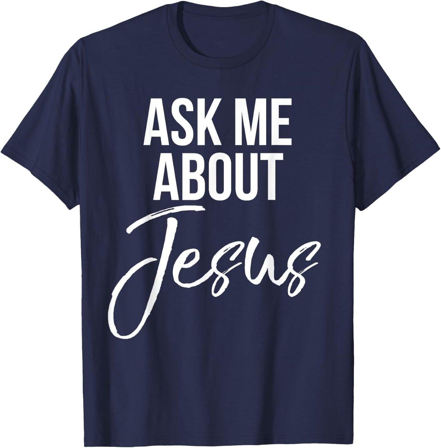 Ask Me About Jesus Shirt Vintage Faith Christian God T-Shirt - T-Shirt | Navy