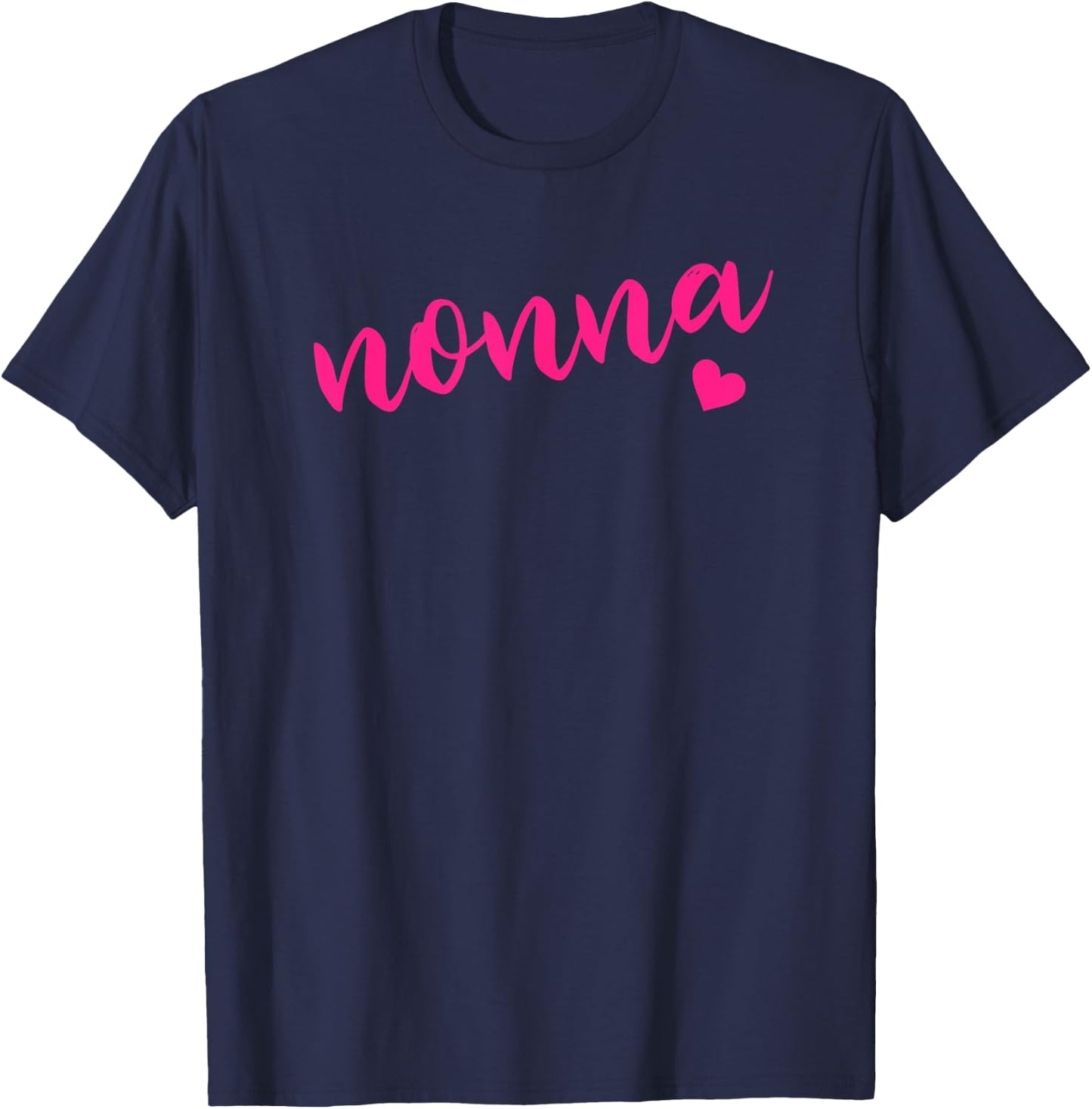 Shirt That Says Nonna Gift Grandma T T-Shirt - T-Shirt | Navy