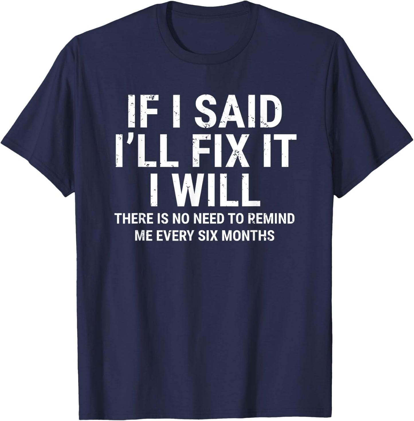 If I Said I'll Fix it I Will Funny Handyman Mechanic T-Shirt - T-Shirt | Navy