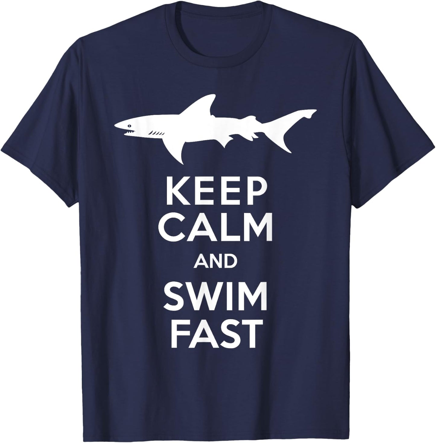 Keep Calm and Swim Fast Shark T-Shirt - T-Shirt | Navy