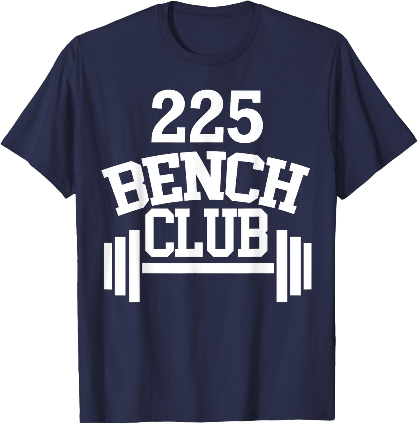 225 lbs Bench Press Club Member T-Shirt - T-Shirt | Navy