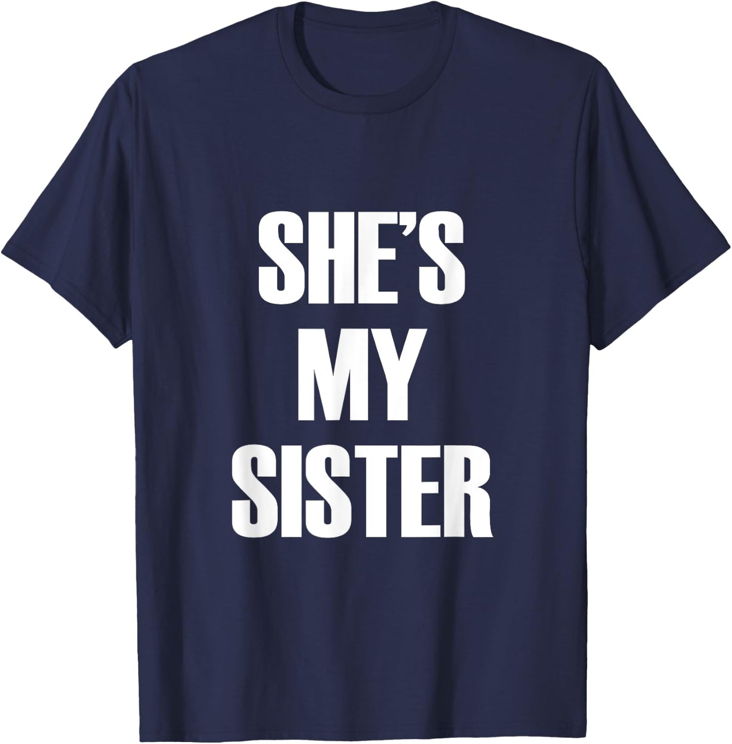 She's My Sister T-Shirt - T-Shirt | Navy