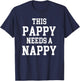 Cool Dad Father's Day Pappy needs Nappy T-Shirt - T-Shirt | Navy