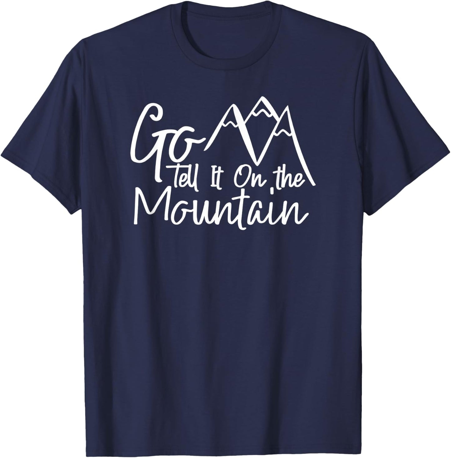 Christian Shirt Go Tell It On The Mountain T-Shirt - T-Shirt | Navy