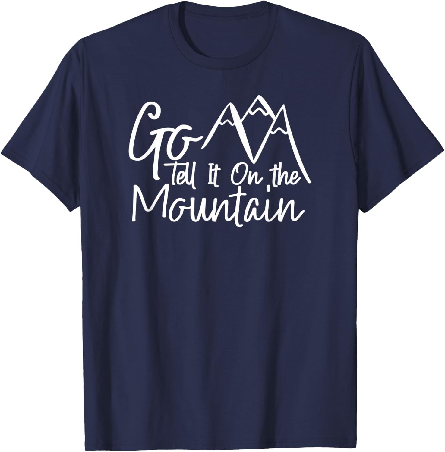 Christian Shirt Go Tell It On The Mountain T-Shirt - T-Shirt | Navy