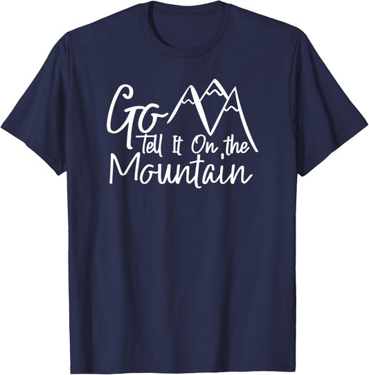 Christian Shirt Go Tell It On The Mountain T-Shirt - T-Shirt | Navy