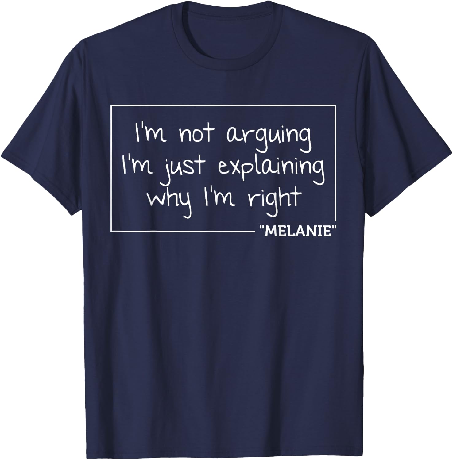 MELANIE Quote Personalized Name Funny Birthday Gift T-Shirt - T-Shirt | Navy