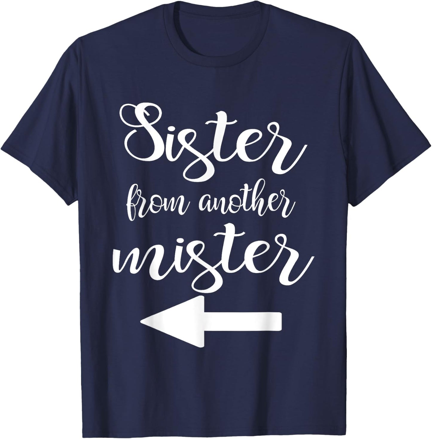 Matching Sister From Another Mister Best Friend BFF T-Shirt - T-Shirt | Navy