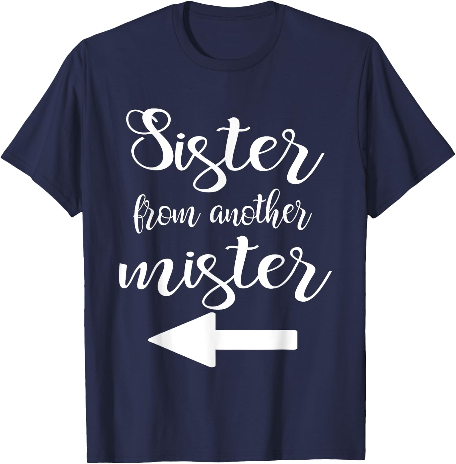 Matching Sister From Another Mister Best Friend BFF T-Shirt - T-Shirt | Navy