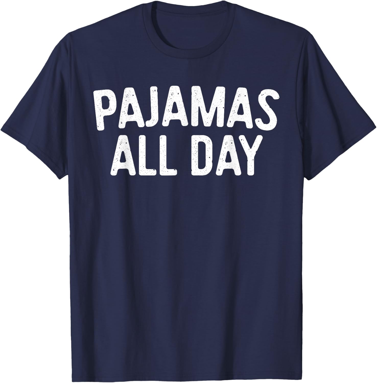 Pajamas All Day Shirt Funny Pajama Lazy Day T-Shirt - T-Shirt | Navy