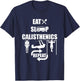 Eat Sleep Repeat Food Sleeping Calisthenics Sports Gift T-Shirt - T-Shirt | Navy