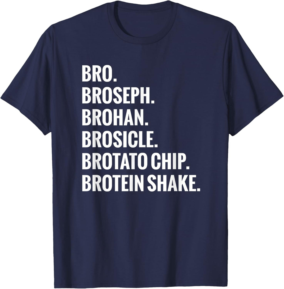 Bro, Broseph, Brohan Gym - Gym Bro Shirt T-Shirt - T-Shirt | Navy