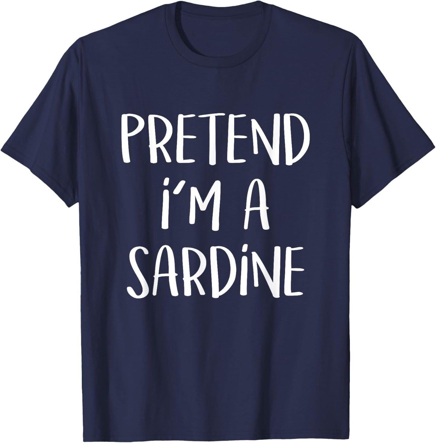 Pretend I'm A Sardine Costume Funny Fish Halloween Party T-Shirt - T-Shirt | Navy