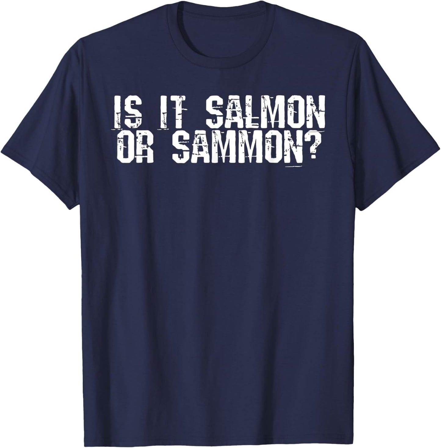 Is It Salmon or Sammon T-Shirt - T-Shirt | Navy