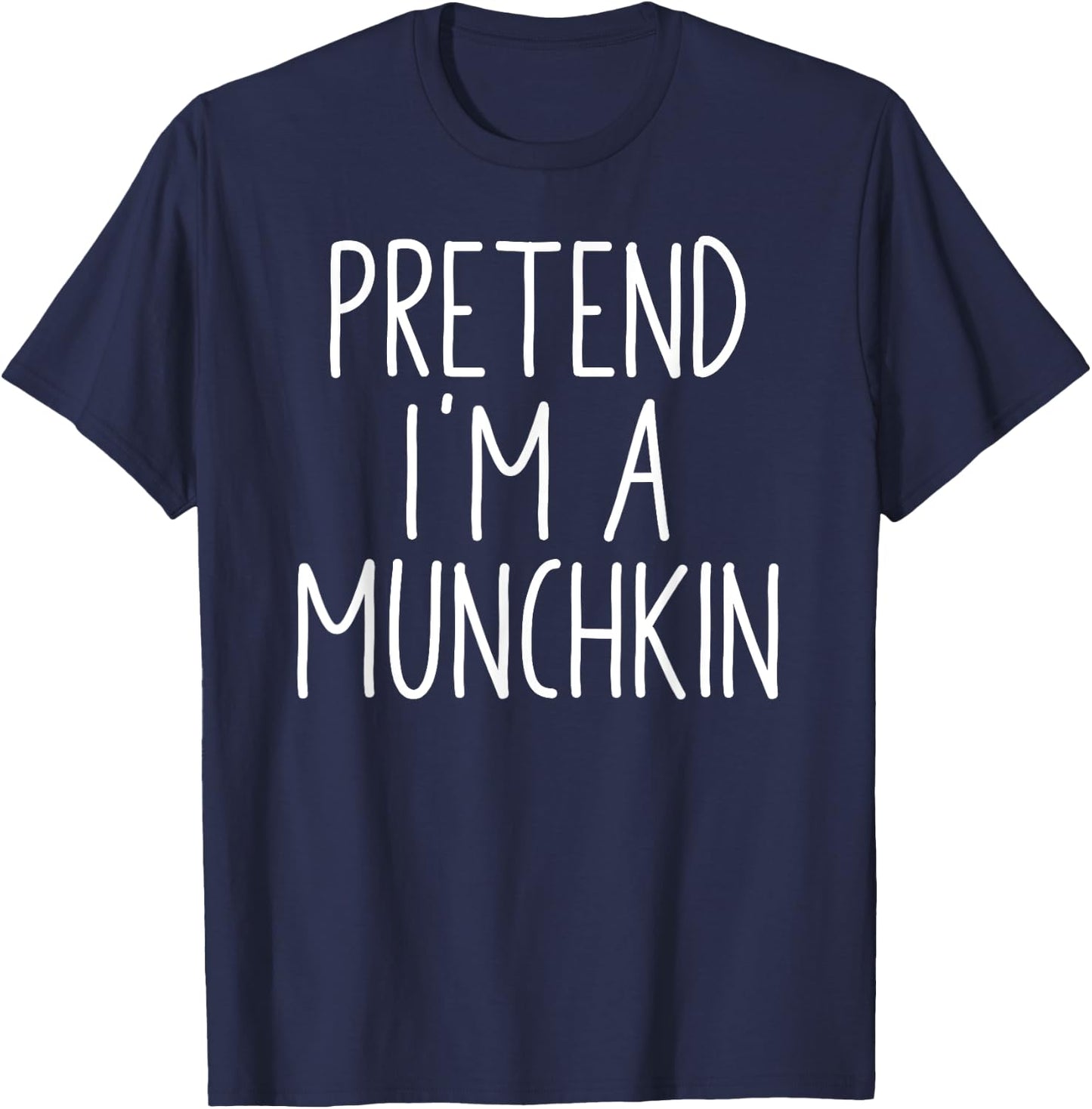 Pretend I'm A Munchkin Funny Halloween DIY Costume T-Shirt - T-Shirt | Navy
