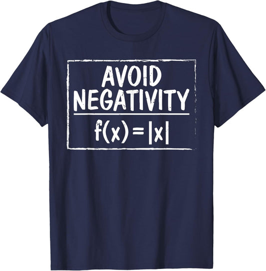 Avoid Negativity Funny Math Problem Engineer T-Shirt - T-Shirt | Navy