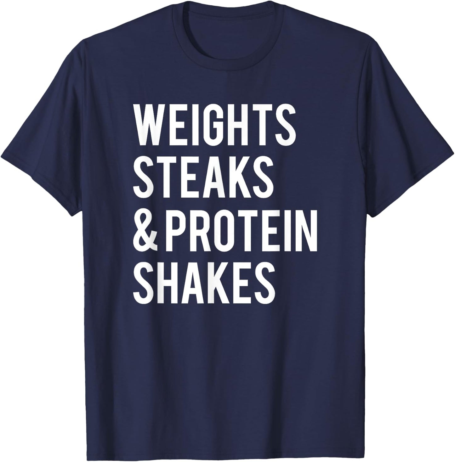 Weights Steaks Protein Shakes Workout Gym Weightlifting Gift T-Shirt - T-Shirt | Navy