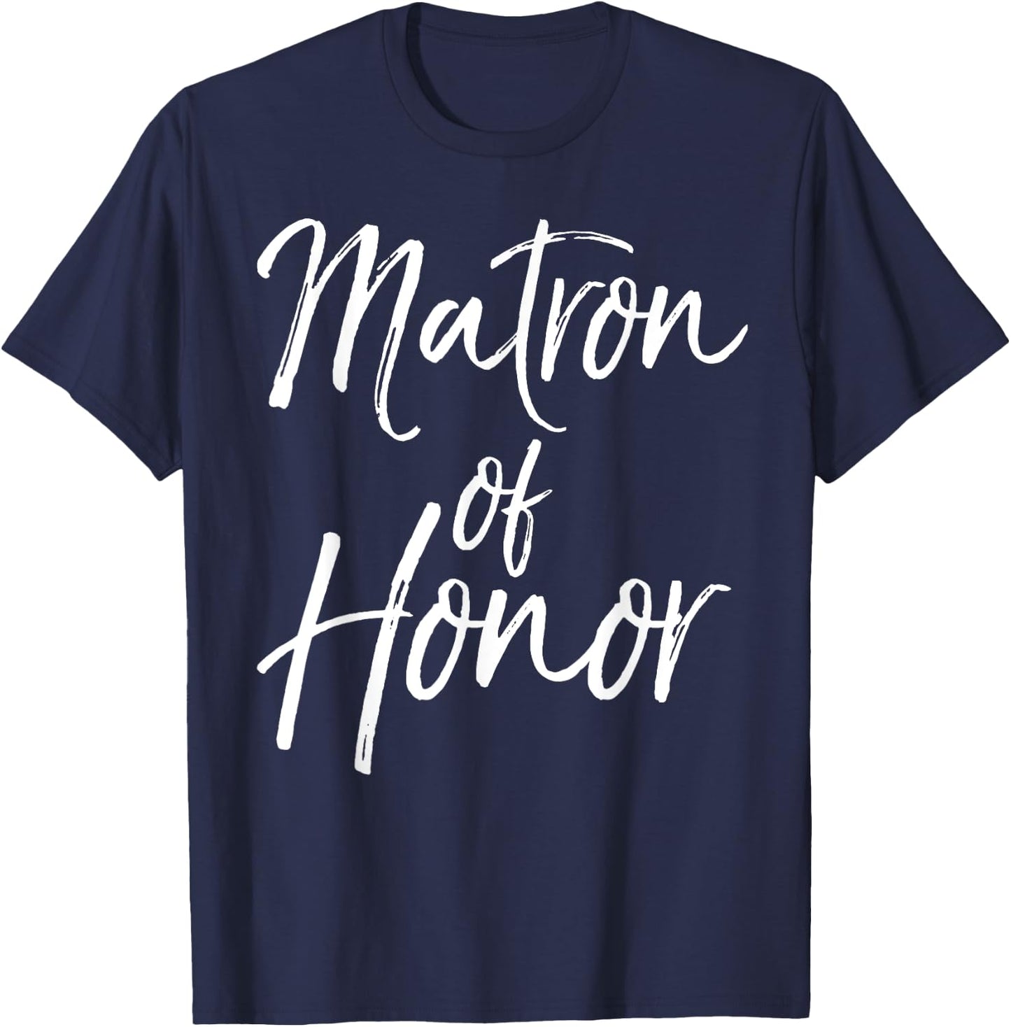 Matron of Honor Shirt Cute Wedding Gift T-Shirt - T-Shirt | Navy