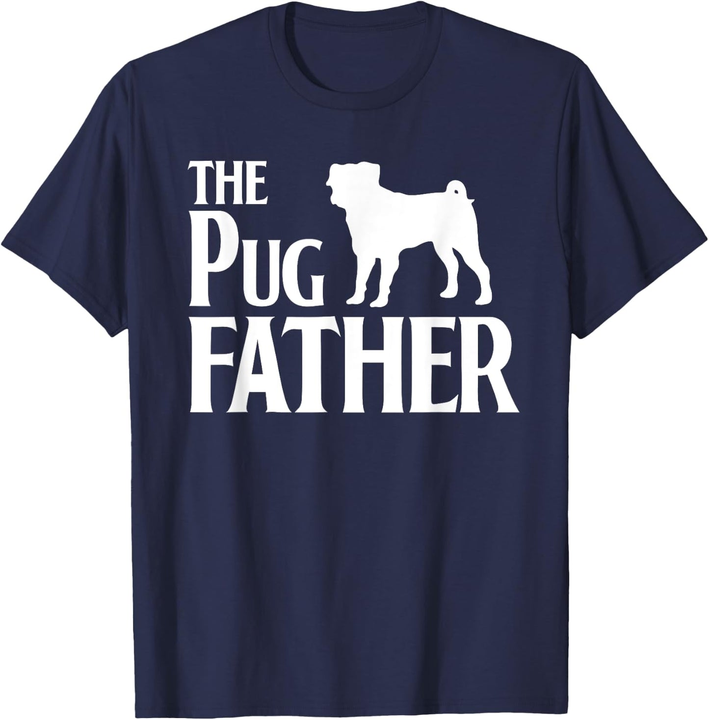 The Pugfather - Great For Pug Dads and Dog Lovers Women T-Shirt - T-Shirt | Navy