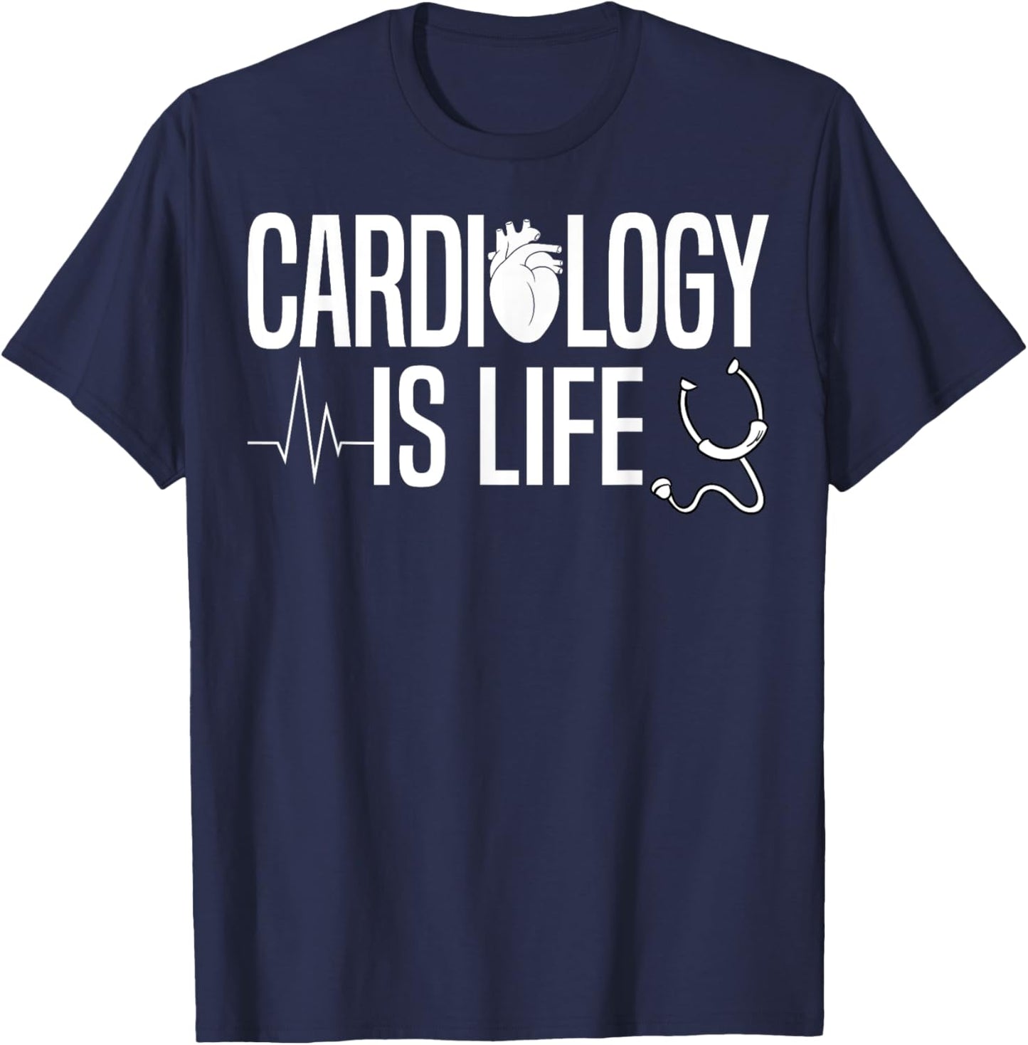Cardiology Is Life - Cardiologist CVICU Cardiac Nurse Gifts T-Shirt - T-Shirt | Navy