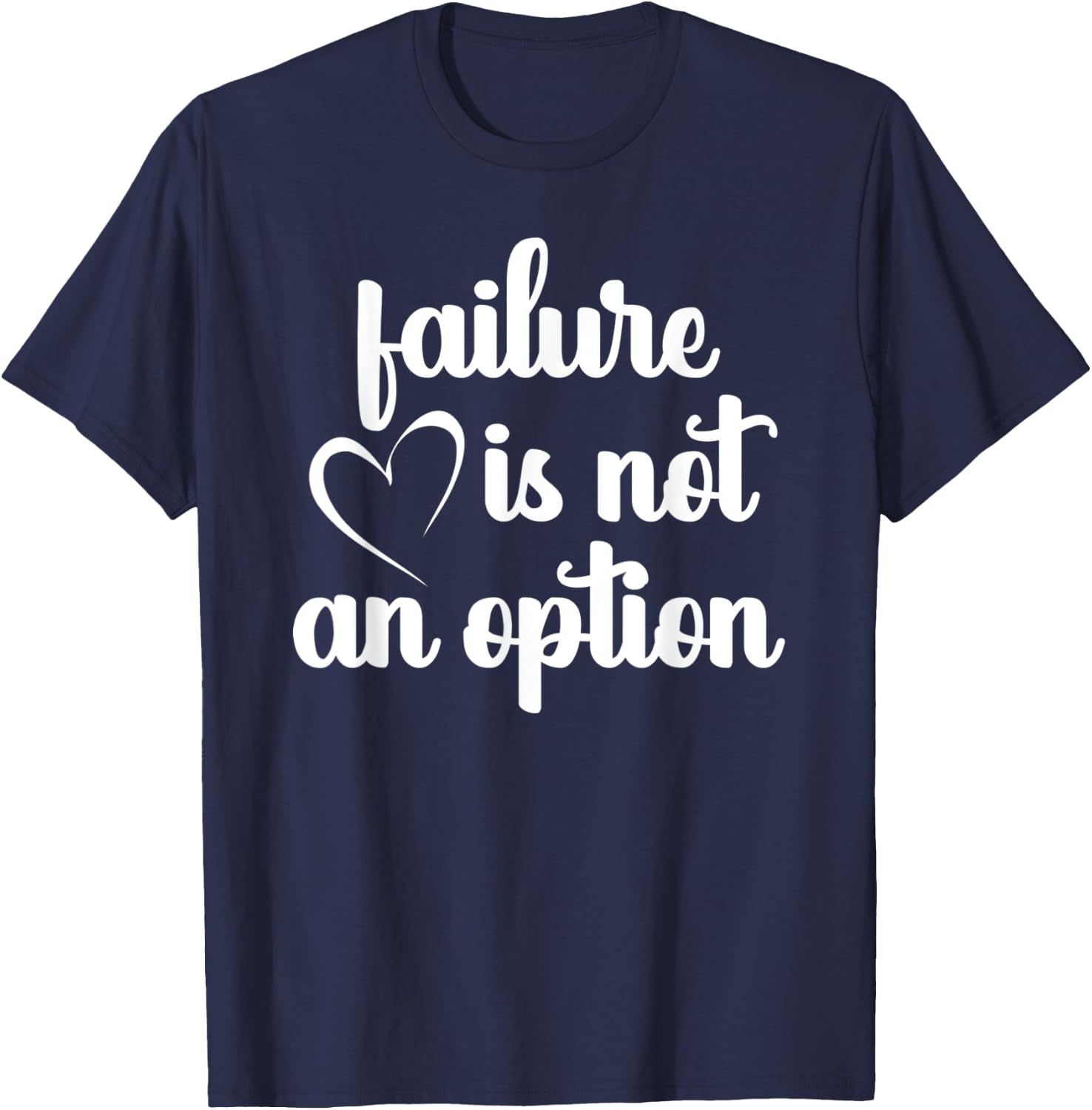 Go Red - Failure is not an Option - Heart Disease Awareness T-Shirt - T-Shirt | Navy