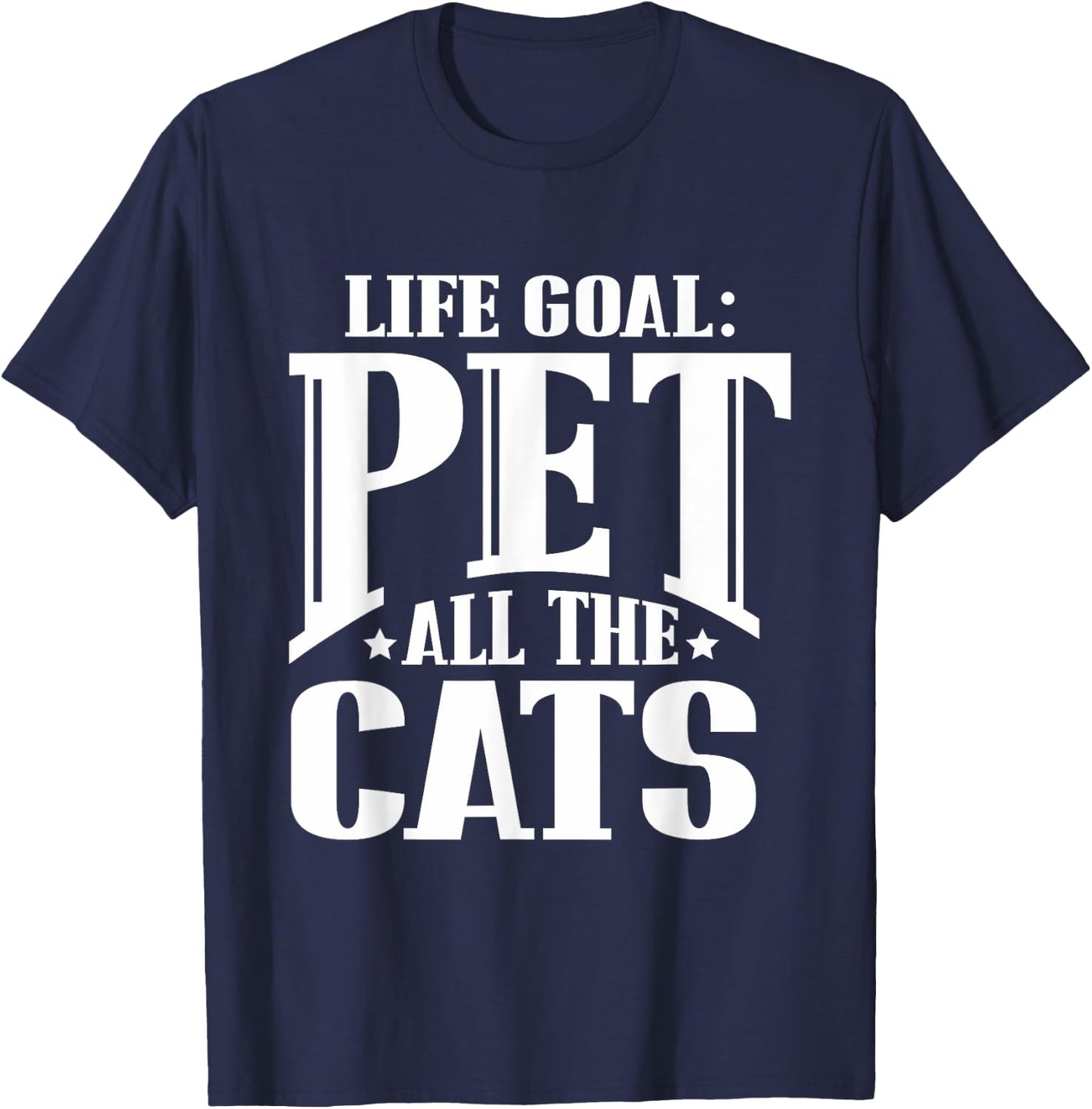 Life Goal Pet All The Cats Funny Cat Lover T Shirt Women Girls Kids T-Shirt - T-Shirt | Navy