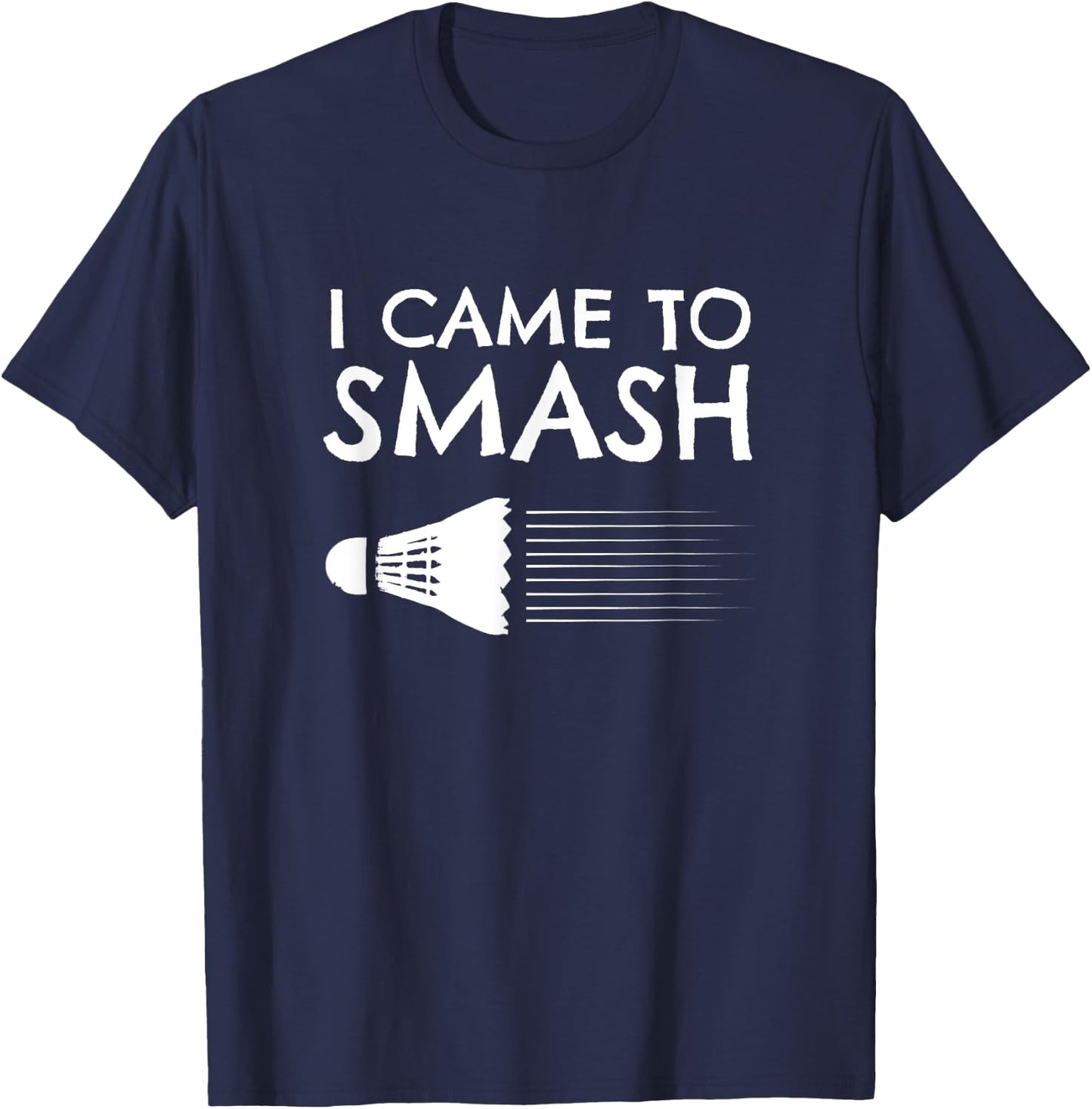Badminton Humor Smash Shuttlecock Birdie Sport T-Shirt - T-Shirt | Navy