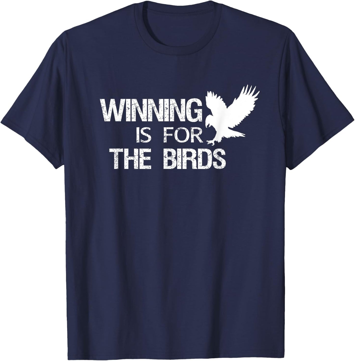 Eagle Mascot Shirt Winning is for the Birds T-Shirt - T-Shirt | Navy