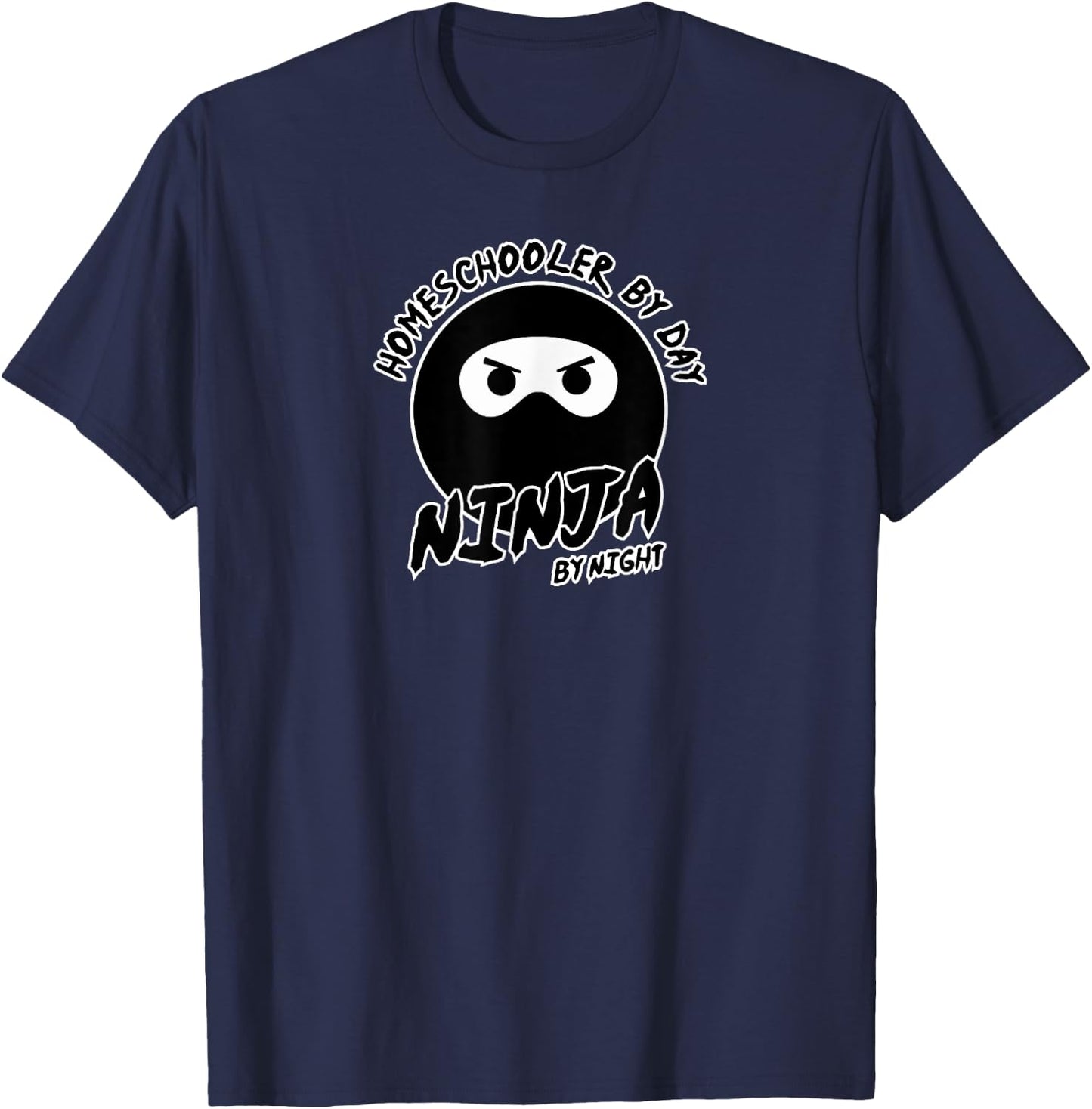 Homeschooler By Day Ninja By Night - Novelty Homeschool T-Shirt - T-Shirt | Navy