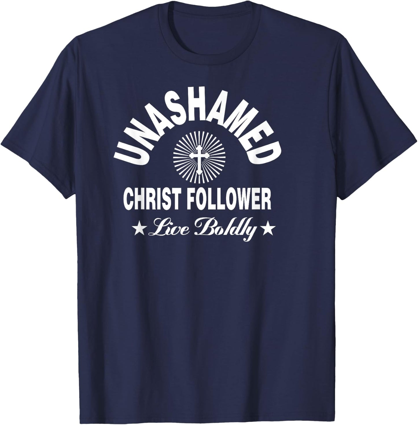 Unashamed Christ Follower Jesus Christian T-Shirt - T-Shirt | Navy