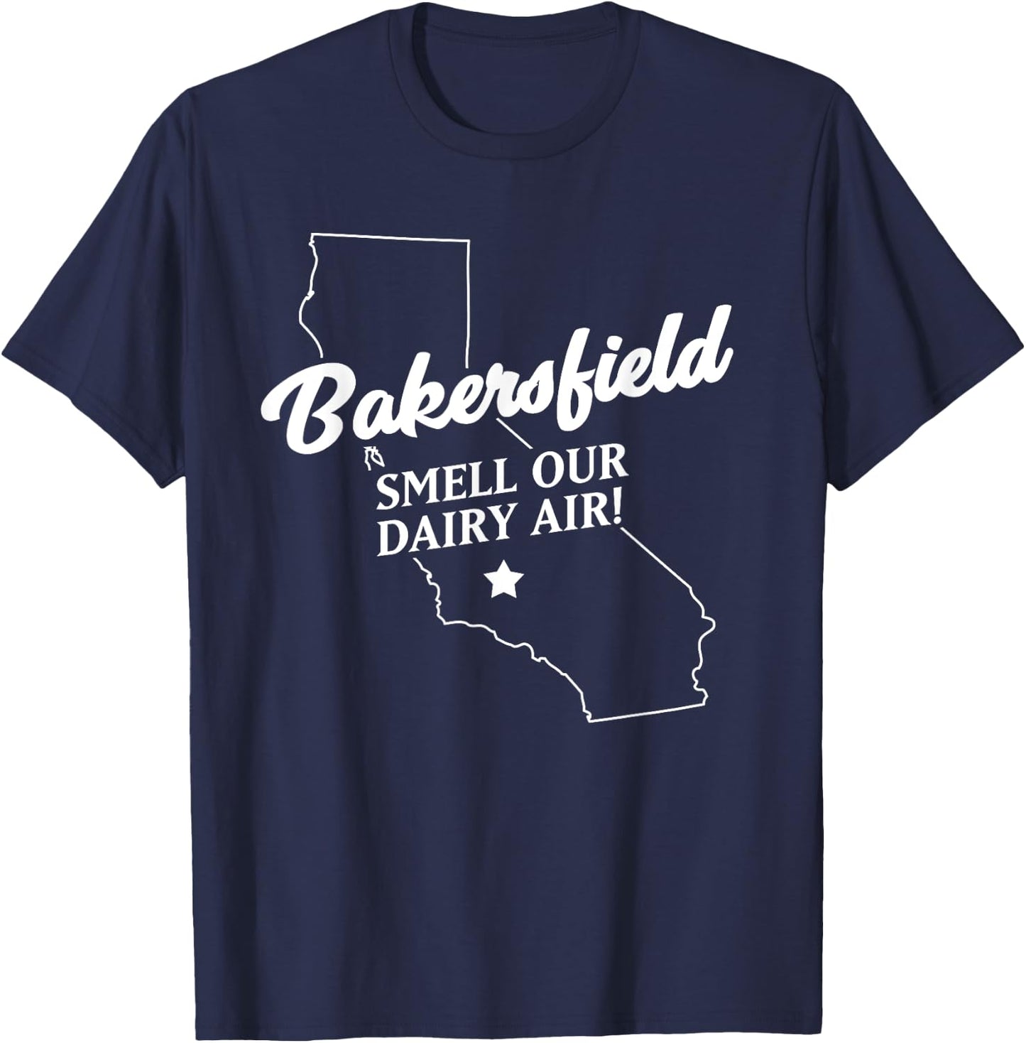 Funny Bakersfield California smell our dairy air T-Shirt - T-Shirt | Navy