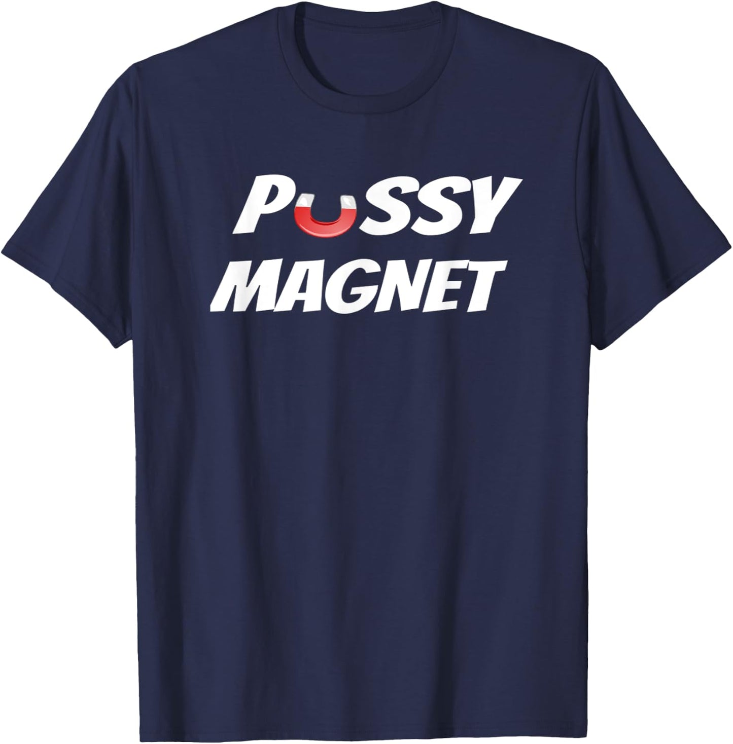 PUSSY MAGNET - Funny & Sarcastic Kitty Cat Women T-Shirt - T-Shirt | Navy