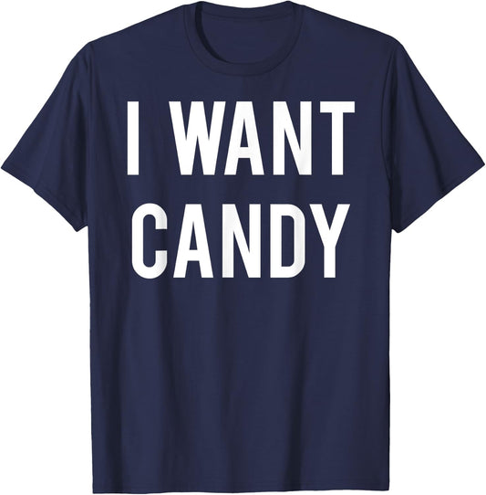 I want candy T Shirt - Cool sweet party gift Halloween T-Shirt - T-Shirt | Navy