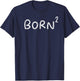 Born Squared Again Christian Jesus Christ Bible Verses T-Shirt - T-Shirt | Navy