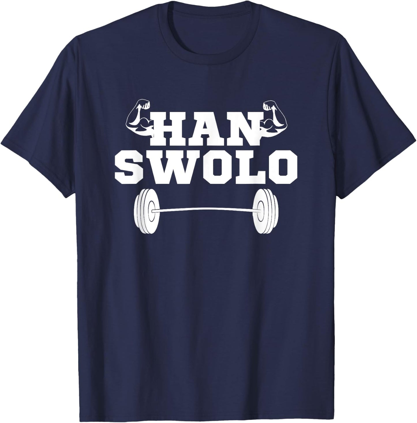 Han Swolo Funny Sarcastic Gym Workout Fitness Gift T-Shirt - T-Shirt | Navy