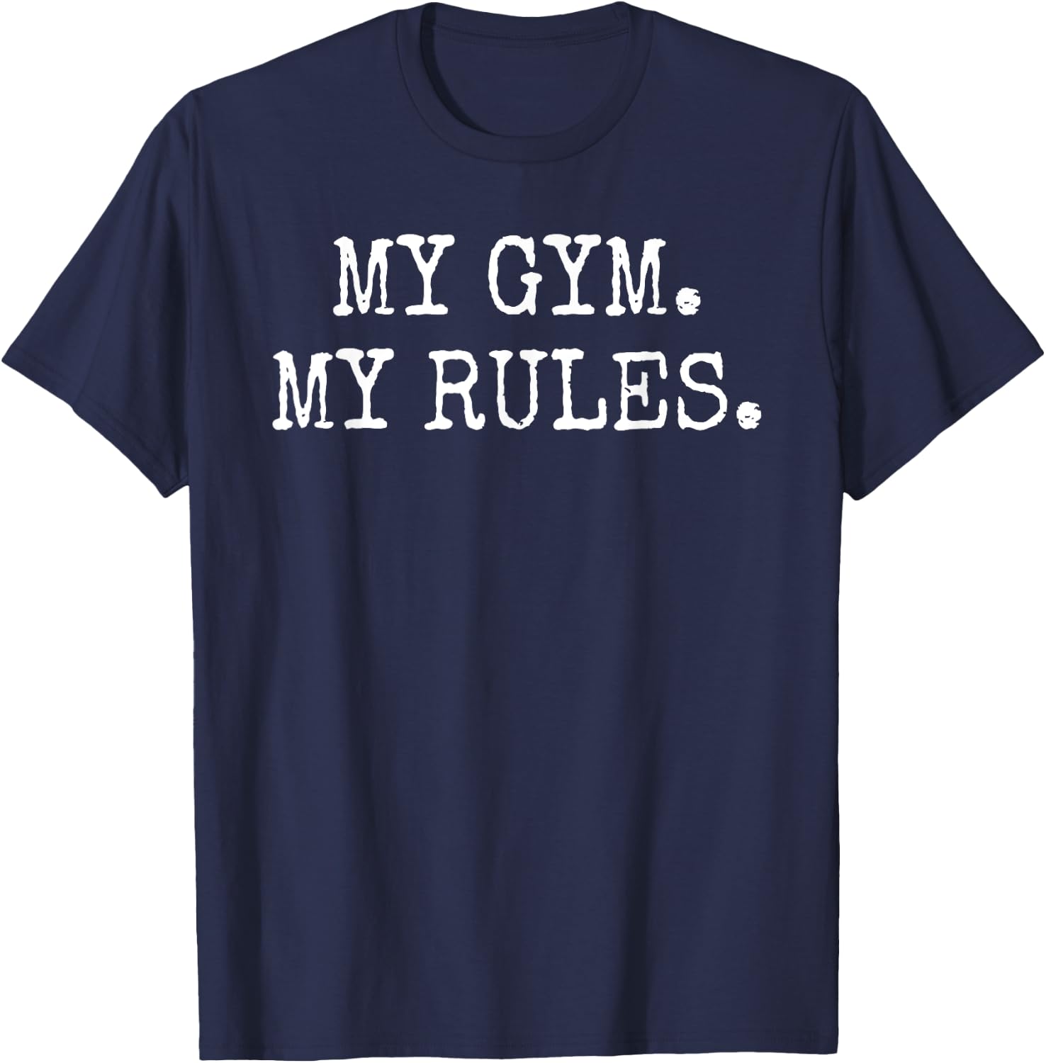 My Gym My Rules PE Teacher Funny Gym Class Enthusiast T-Shirt - T-Shirt | Navy