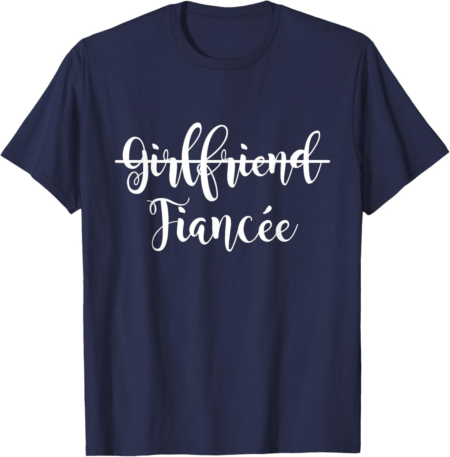 Girlfriend Fiancee Matching Couple Engagement Just Engaged T-Shirt - T-Shirt | Navy