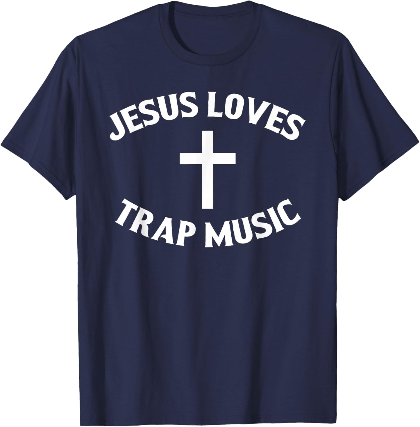 Jesus Loves Trap Music T-Shirt - T-Shirt | Navy