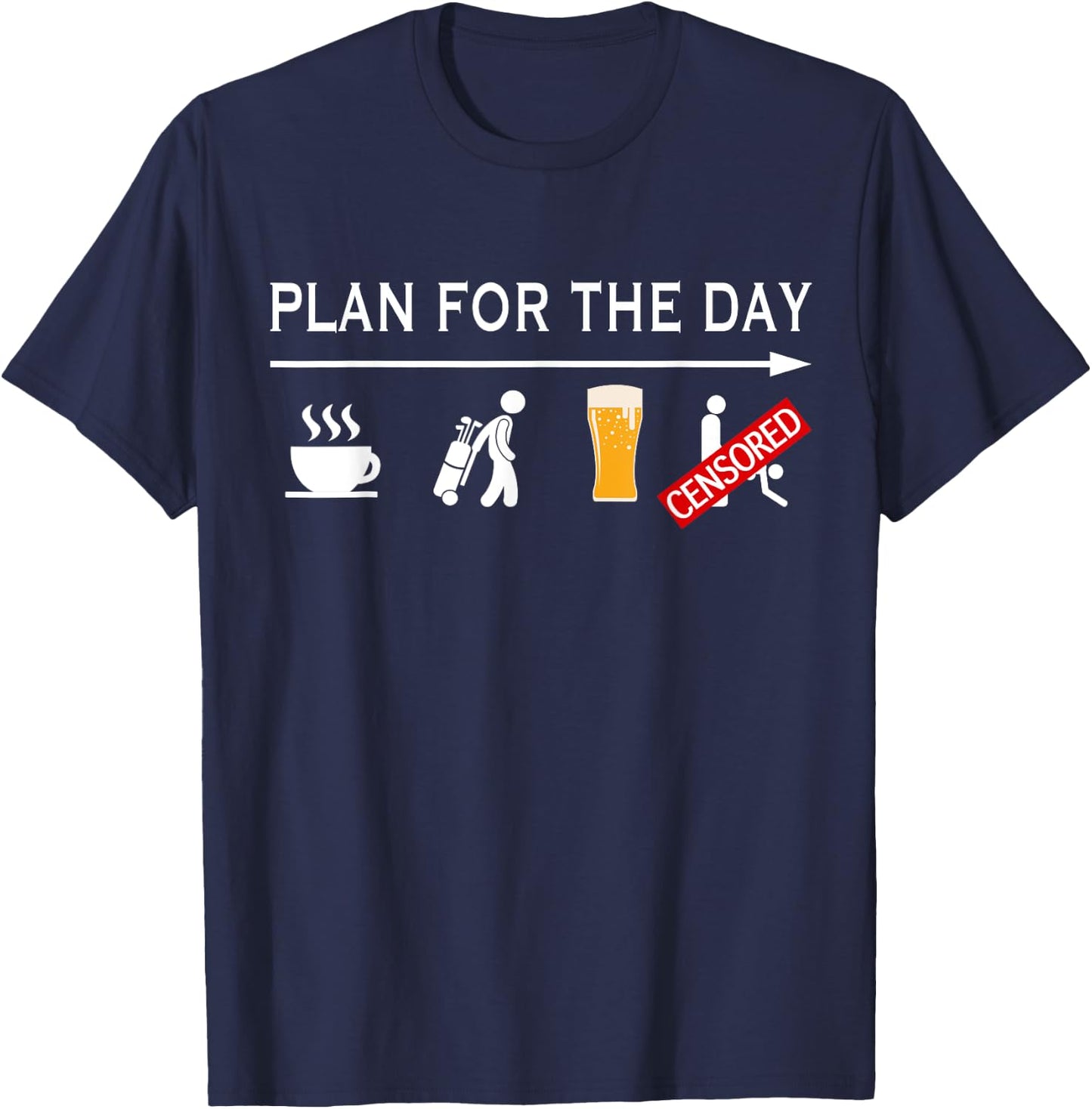 Funny Golfing Shirt Plan For The Day Coffee Golf Beer Sex T-Shirt - T-Shirt | Navy