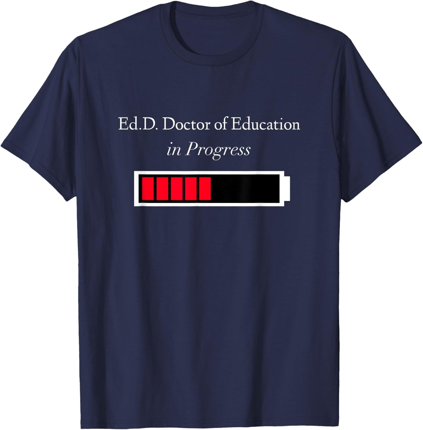 EdD in Progress - Doctorate Degree Loading Funny Gift T-Shirt - T-Shirt | Navy
