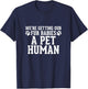 We're Getting Our Fur Babies a Pet Human - Pregnancy T-Shirt - T-Shirt | Navy